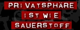 Privatsphäre ist wie Sauerstoff